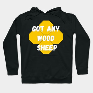 Got Any Wood Sheep Hoodie